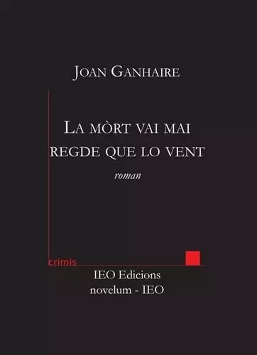 La mòrt vai mai regde que lo vent - Joan GANHAIRE - I.E.O.