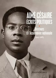 Aimé Césaire, écrits politiques tome 1 - 1945-1983, Discours à l'Assemblée nationale