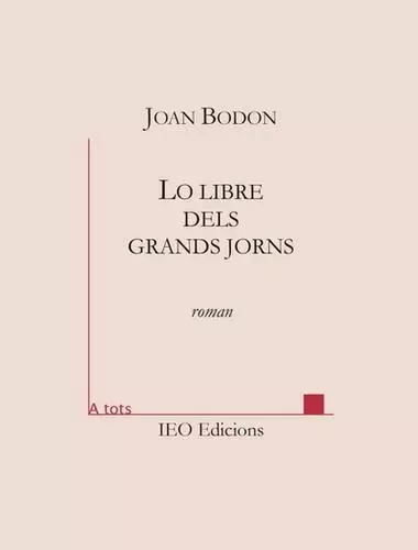 Lo libre dels grands jorns - Joan Bodon - I.E.O.