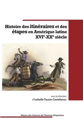 Histoire des itinéraires et des étapes en Amérique latine, XVIe-XXe siècle