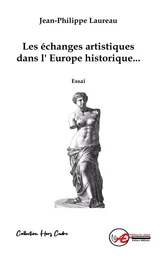 Les échanges artistiques dans l'Europe historique ou la culture intracommunautaire - essai