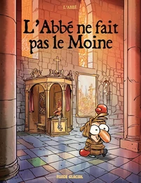 L'Abbé ne fait pas le moine - tome 01