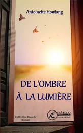 DE L'OMBRE A LA LUMIERE