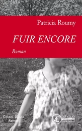 Fuir encore - roman