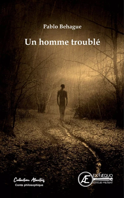 UN HOMME TROUBLE. -  BEHAGUE PABLO - EX AEQUO