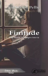 Finitude - ou Marie, le temps s'en va