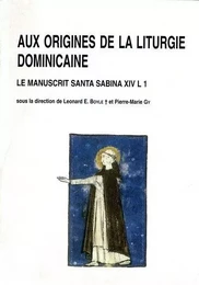 Aux origines de la liturgie dominicaine - Le manuscrit Santa Sabina