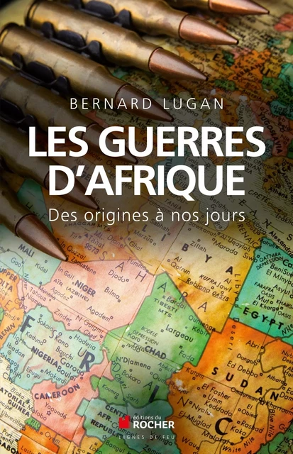 Les guerres d'Afrique - Bernard Lugan - DU ROCHER