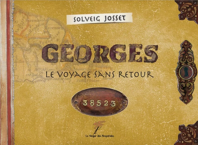 Georges - Le voyage sans retour - Solveig Josset - VERGER DES HESPERIDES EDITIONS