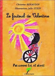 Le fauteuil de Valentine - Pas comme toi, et alors !