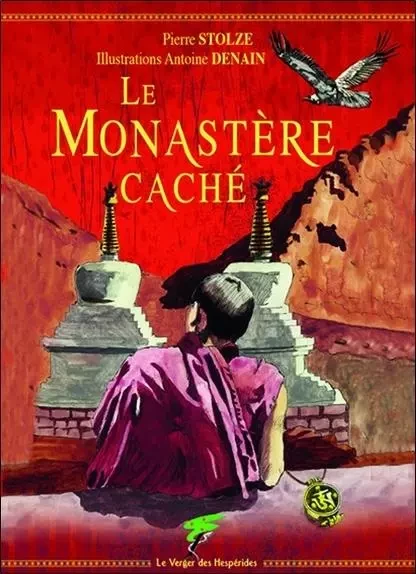 Le Monastère caché - Antoine Denain, Pierre Stolze - VERGER DES HESPERIDES EDITIONS