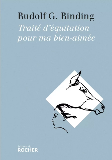 Traité d'équitation pour ma bien-aimée - Rudolf G. Binding - DU ROCHER