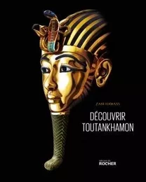 Découvrir Toutankhamon