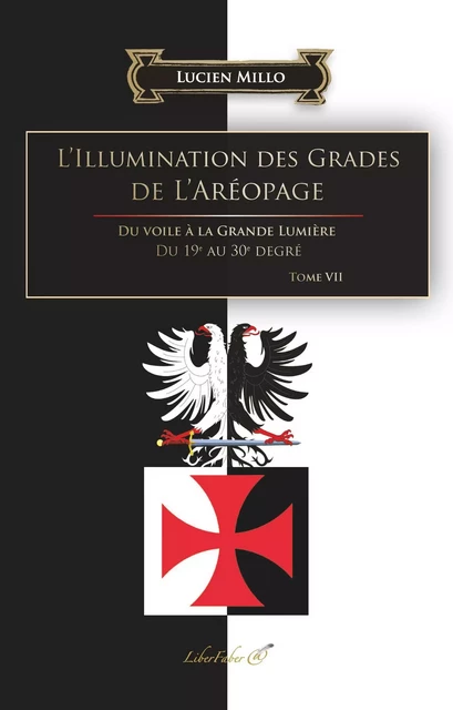 L'Illumination des grades de l'Aréopage - Millo Lucien - LIBER FABER