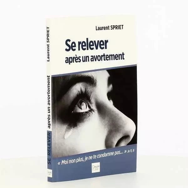 Se relever après un avortement - Laurent SPRIET - PEUPLE LIBRE