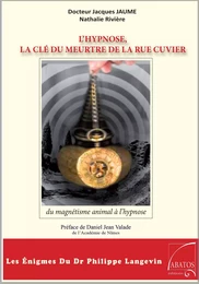 L’Hypnose, la clé du meurtre de la rue Cuvier.