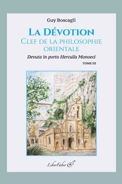 La Dévotion, clef de la philosophie orientale. Tome III