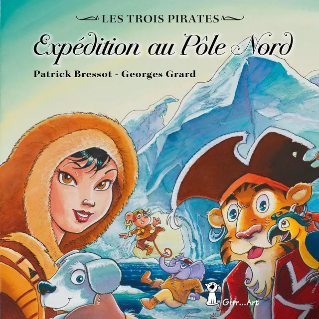 Expédition au pôle Nord - Georges Grard - GRRR