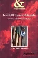 T. S. Eliot, poète-philosophe - essai de typologie génétique -  - PU SEPTENTRION