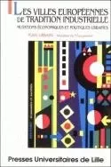 Les villes européennes de tradition industrielle - mutations économiques et politiques urbaines
