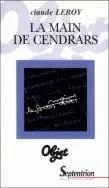 La main de Cendrars -  - PU SEPTENTRION