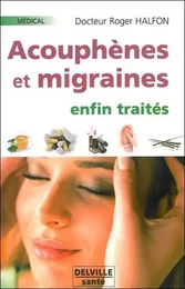 Acouphènes et migraines enfin traités