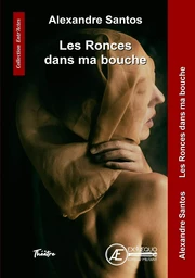 Les ronces dans ma bouche - théâtre