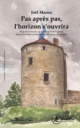 Pas après pas, l'horizon s'ouvrira - éloge de la marche, de la rêverie et de la poésie