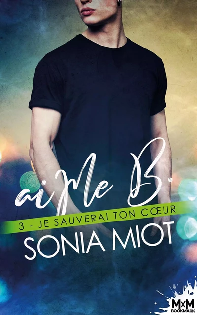 Je sauverai ton coeur - Sonia Miot - MXM BOOKMARK