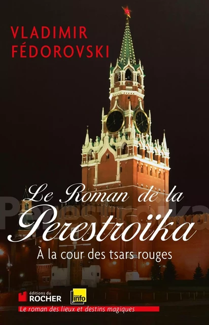 Le Roman de la Perestroïka - Vladimir Fédorovski - DU ROCHER