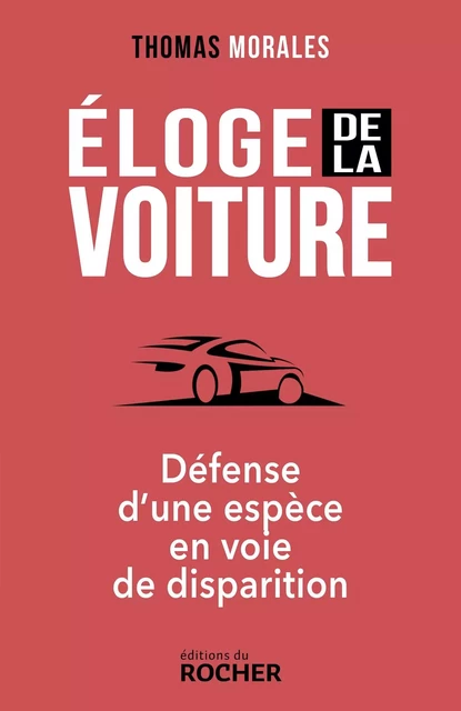 Éloge de la voiture - Thomas Morales - DU ROCHER