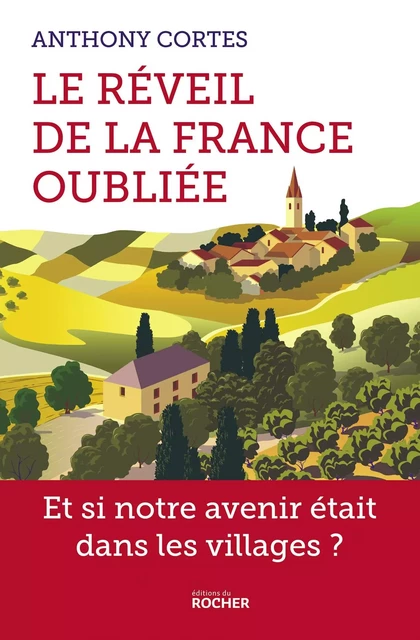 Le réveil de la France oubliée - Anthony Cortes - DU ROCHER