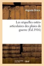 Les séquelles ostéo-articulaires des plaies de guerre