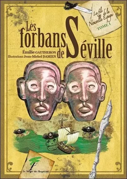 Les forbans de Séville - Les fils de la Nouvelle Espagne T1 - Emilie Gautheron - VERGER DES HESPERIDES EDITIONS