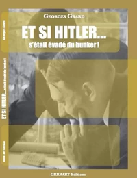 Et si Hitler s'était évadé du bunker !