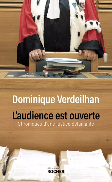 L'audience est ouverte - Dominique Verdeilhan - DU ROCHER