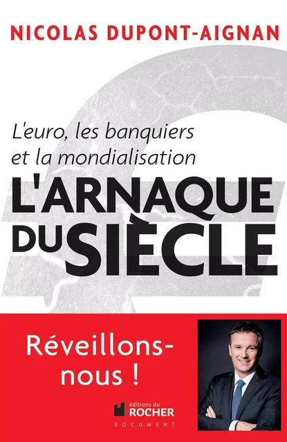 L'euro, les banquiers et la mondialisation - Nicolas Dupont-Aignan - DU ROCHER