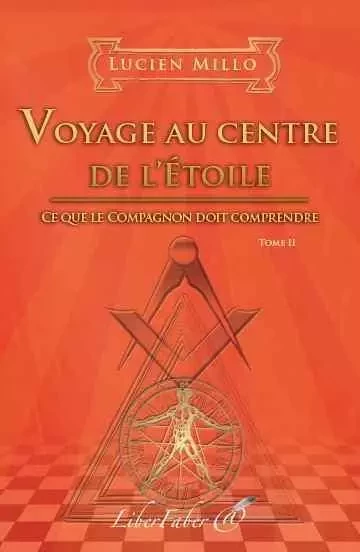 Voyage au centre de l'Etoile - Millo Lucien - LIBER FABER