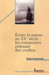 Écrire la nature au XXe siècle : les romanciers polonais des confins