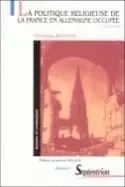 La politique religieuse de la France en Allemagne occupée - 1945-1949