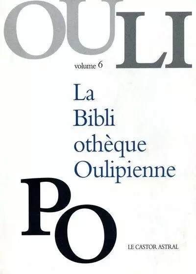 La Bibliothèque Oulipienne - tome 6 -  OULIPO - Le castor astral