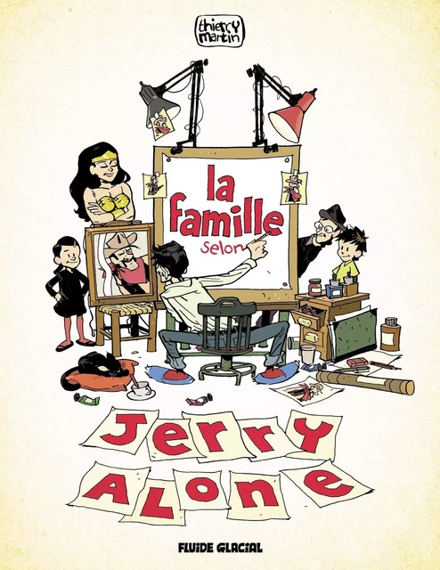 La Famille selon Jerry Alone - Thierry Martin - FLUIDE GLACIAL