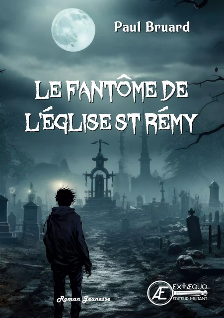 LE FANTOME DE L'EGLISE ST REMY -  BRUARD PAUL - EX AEQUO