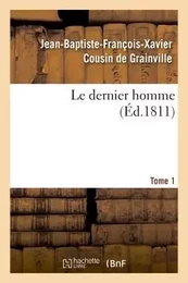 Le dernier homme. Tome 1