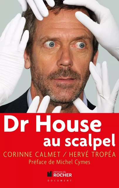 Dr House au scalpel - Corinne Calmet, Hervé Tropéa - DU ROCHER