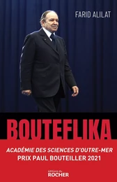 Bouteflika. L'histoire secrète