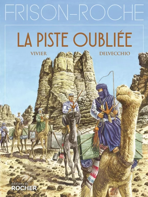 La Piste oubliée -  - DU ROCHER