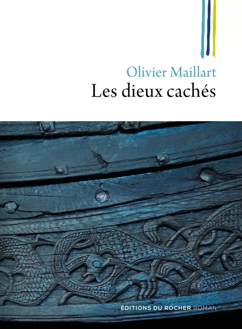 Les dieux cachés - Olivier Maillart - DU ROCHER