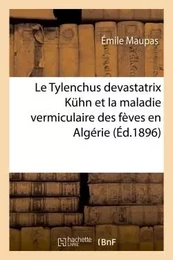 Le Tylenchus devastatrix Kuhn et la maladie vermiculaire des fèves en Algérie