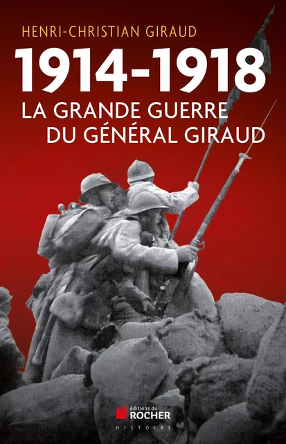 1914-1918 - Henri-Christian Giraud - DU ROCHER